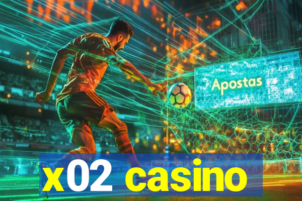 x02 casino